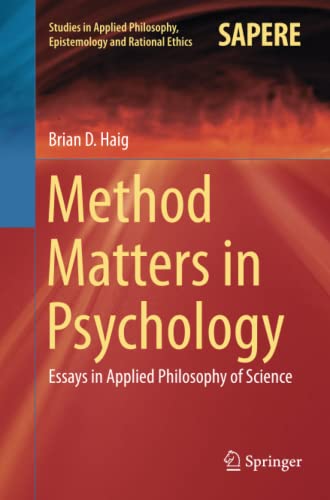 Method Matters in Psychology: Essays in Applied Philosophy of Science (Studies in Applied Philosophy, Epistemology and Rational Ethics, Band 45)