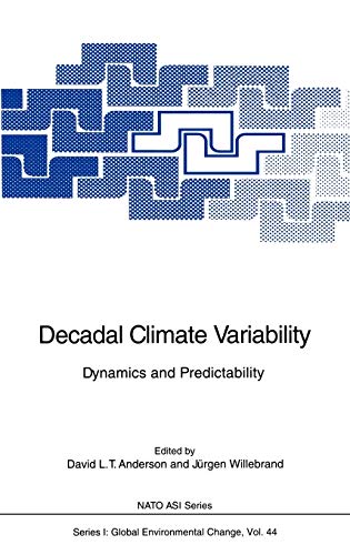 Decadal Climate Variability: Dynamics and Predictability (Nato ASI Subseries I:, 44, Band 44)
