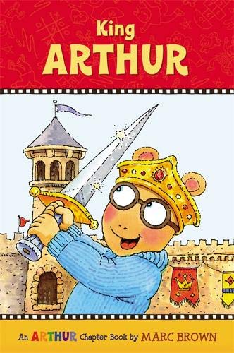 King Arthur: An Arthur Chapter Book (Marc Brown Arthur Chapter Books, Band 13)