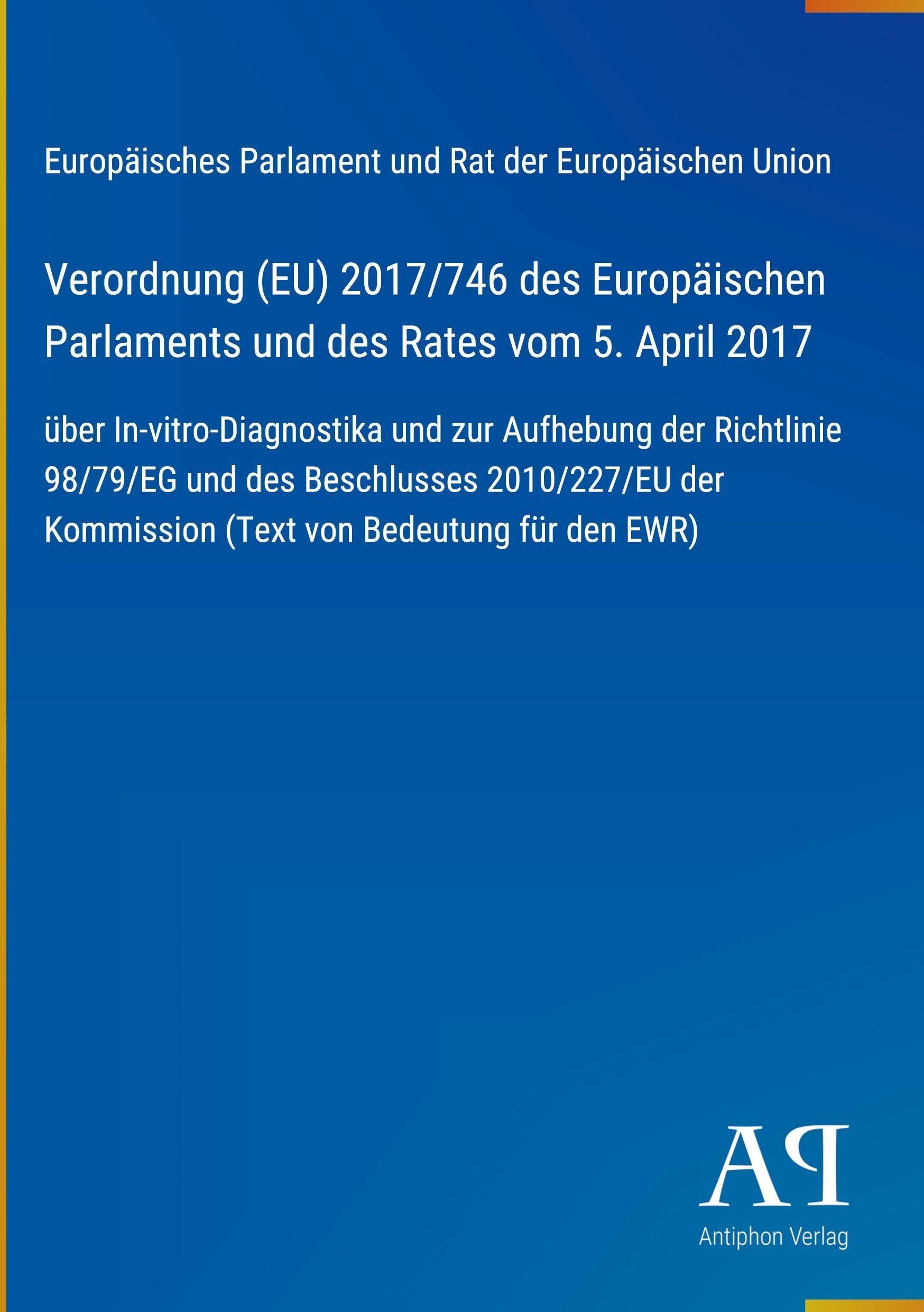 Verordnung (EU) 2017/746 des Europäischen Parlaments und des Rates vom 5. April 2017