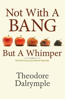 Not with a Bang But a Whimper: The Politics and Culture of Decline
