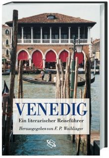 Venedig: Ein literarischer Reiseführer