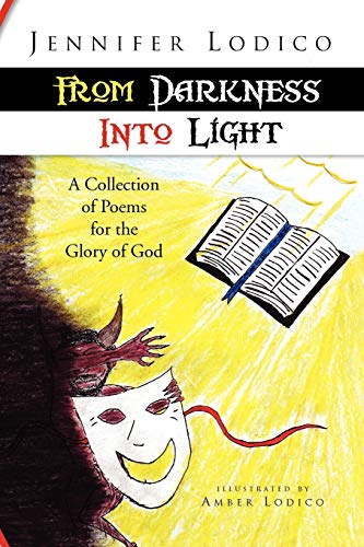 From Darkness Into Light: A Collection of Poems for the Glory of God