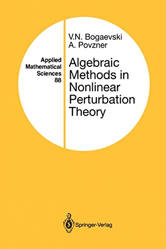 Algebraic Methods in Nonlinear Perturbation Theory (Applied Mathematical Sciences, 88, Band 88)