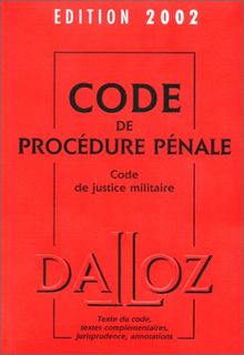 Code de procédure pénale. Code de justice militaire, édition 2002 (Codes Dalloz)