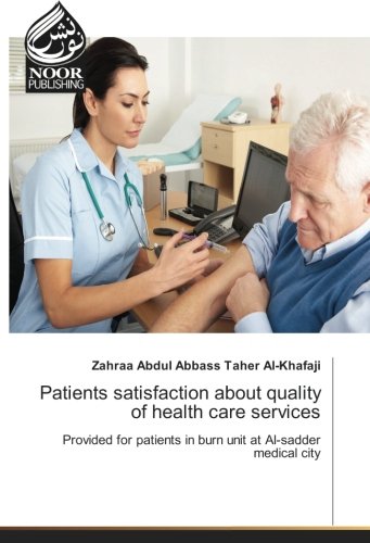 Patients satisfaction about quality of health care services: Provided for patients in burn unit at Al-sadder medical city