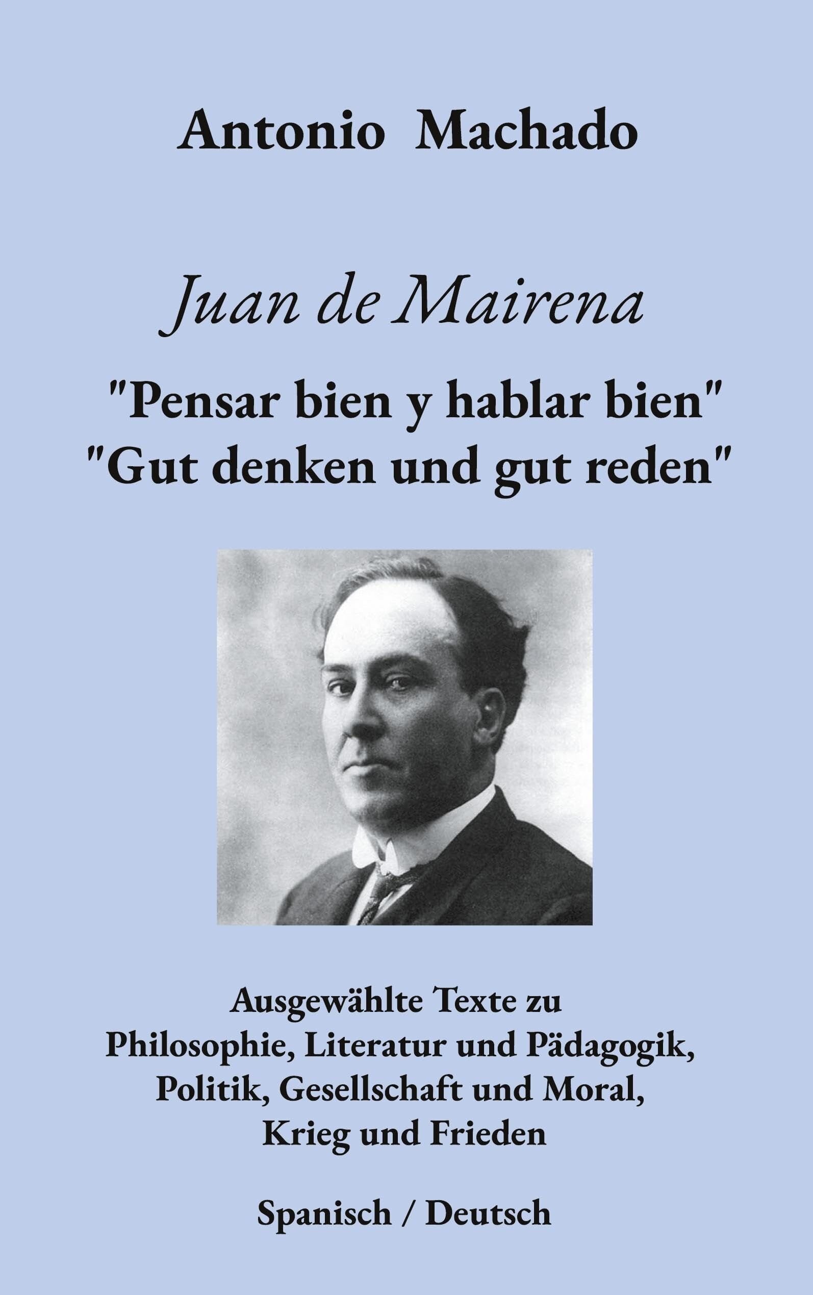Juan de Mairena. Pensar bien y hablar bien - Gut denken und gut reden