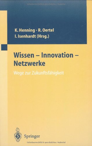 Wissen - Innovation - Netzwerke Wege zur Zukunftsfähigkeit