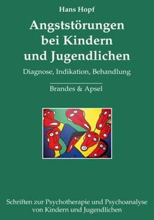 Angststörungen bei Kindern und Jugendlichen: Diagnose, Indikation, Behandlung