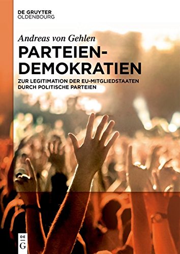 Parteiendemokratien: Zur Legitimation der EU-Mitgliedstaaten durch politische Parteien