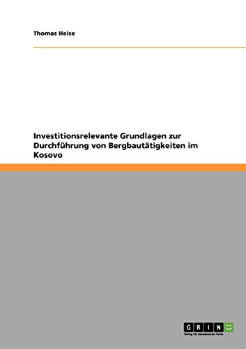 Investitionsrelevante Grundlagen zur Durchführung von Bergbautätigkeiten im Kosovo