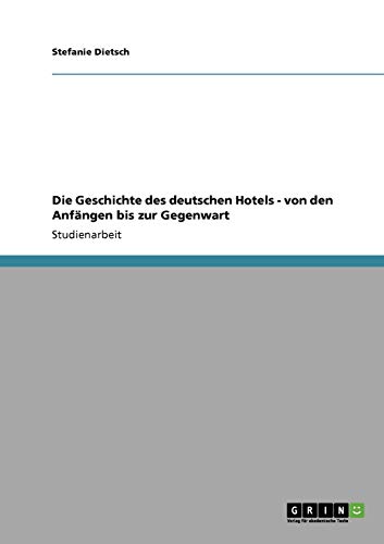 Die Geschichte des deutschen Hotels - von den Anfängen bis zur Gegenwart