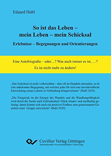 So ist das Leben – mein Leben – mein Schicksal: Erlebnisse – Begegnungen und Orientierungen