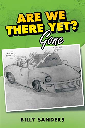ARE WE THERE YET?: Gone