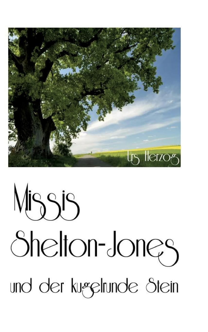 Missis Shelton-Jones: und der kugelrunde Stein
