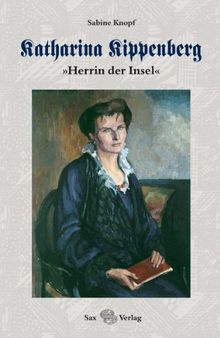 Katharina Kippenberg: »Herrin der Insel«
