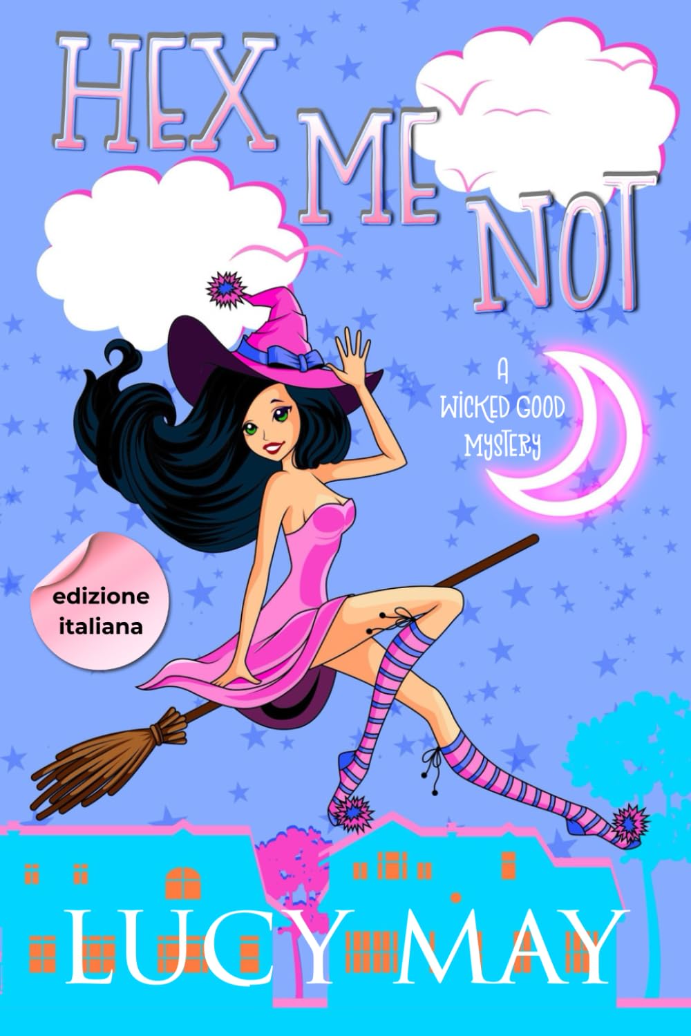 Hex Me Not - Edizione italiana (Wicked Good Mystery Series Edizione italiana, Band 2)