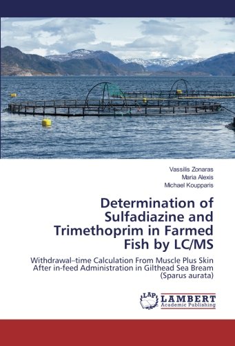 Determination of Sulfadiazine and Trimethoprim in Farmed Fish by LC/MS: Withdrawal–time Calculation From Muscle Plus Skin After in-feed Administration in Gilthead Sea Bream (Sparus aurata)