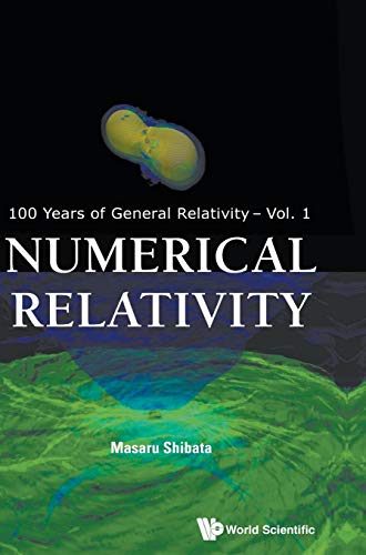 NUMERICAL RELATIVITY (100 Years of General Relativity, Band 1)