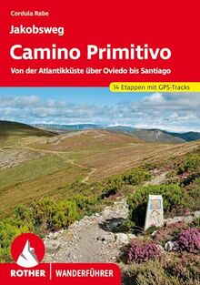 Jakobsweg – Camino Primitivo: Von der Atlantikküste über Oviedo bis Santiago. 14 Etappen mit GPS-Tracks (Rother Wanderführer)