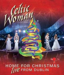 Celtic Woman - Home for Christmas