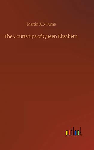 The Courtships of Queen Elizabeth