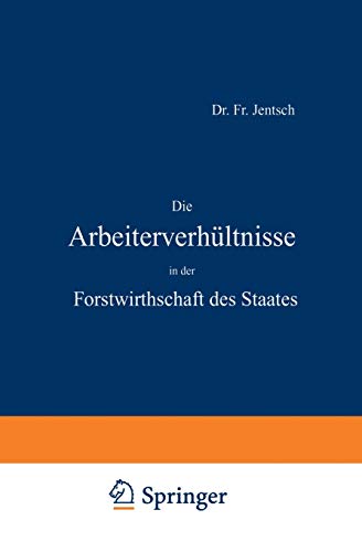 Die Arbeiterverhältnisse in der Forstwirthschaft des Staates