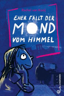 Eher fällt der Mond vom Himmel: Kinderbuch ab 9 Jahren, in dem der Zusammenhalt im Vordergrund steht, Armut und Mobbing empathisch und feinfühlig eingefangen werden und Freundschaft über alles geht