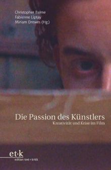 Die Passion des Künstlers: Kreativität und Krise im Film