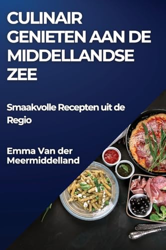 Culinair Genieten aan de Middellandse Zee: Smaakvolle Recepten uit de Regio