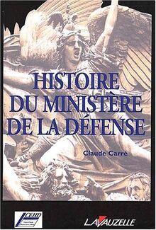 Histoire du Ministère de la défense et des départements ministériels militaires