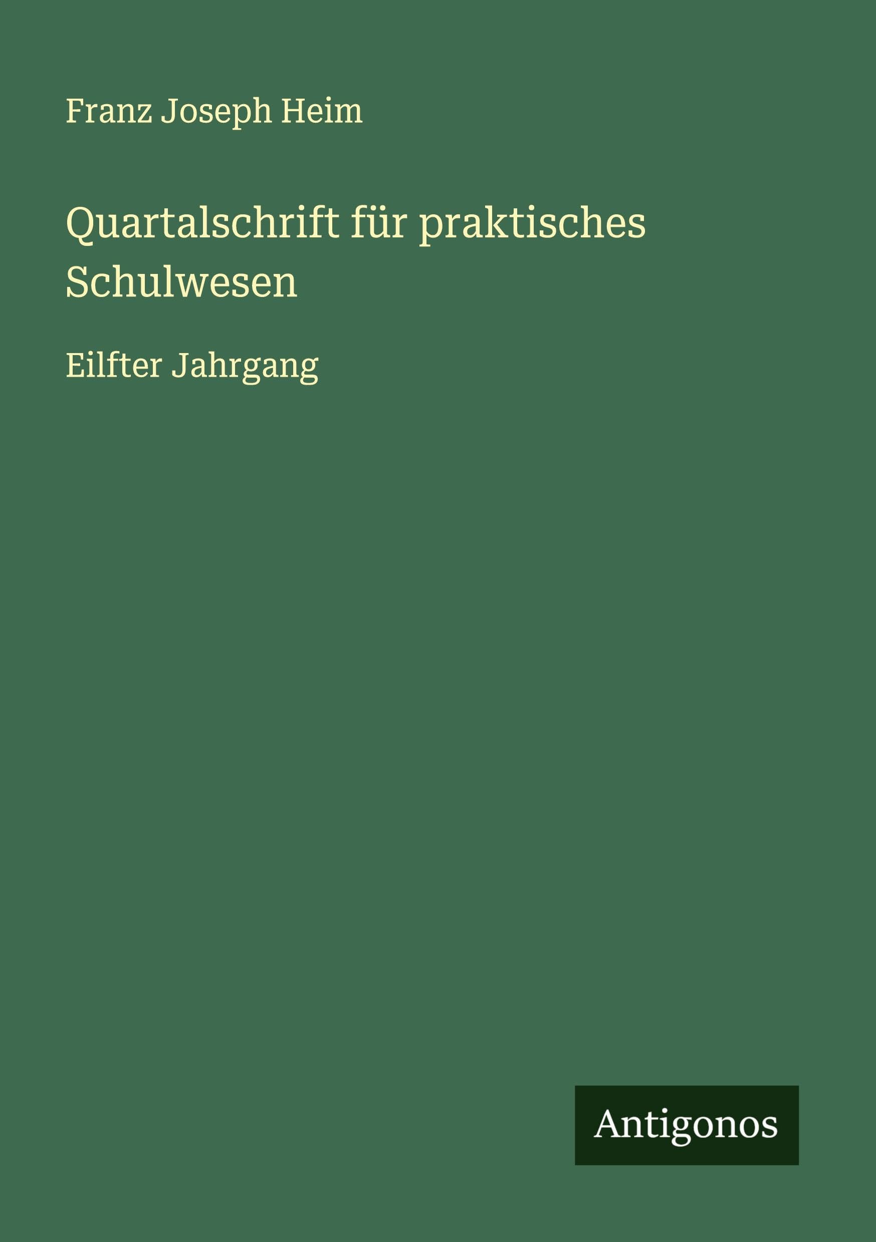 Quartalschrift für praktisches Schulwesen: Eilfter Jahrgang