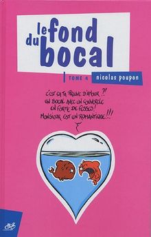 Le fond du bocal. Vol. 4