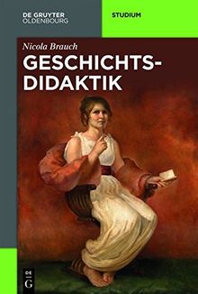 Geschichtsdidaktik (Akademie Studienbücher - Geschichte)