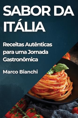Sabor da Itália: Receitas Autênticas para uma Jornada Gastronômica