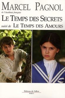 Le temps des secrets. Le temps des amours