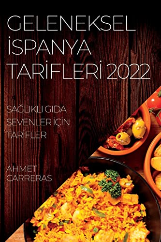 GELENEKSEL ¿SPANYA TAR¿FLER¿ 2022: SA¿LIKLI GIDA SEVENLER ¿ǿN TAR¿FLER