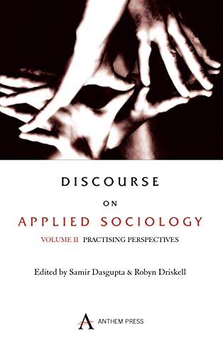 Discourse on Applied Sociology, Volume 2: Practising Perspectives (Key Issues in Modern Sociology, Band 2)