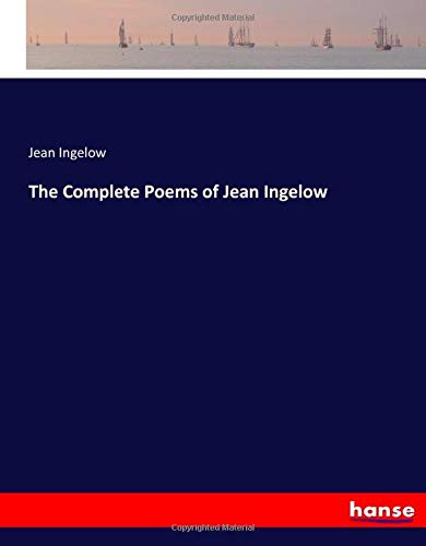 The Complete Poems of Jean Ingelow