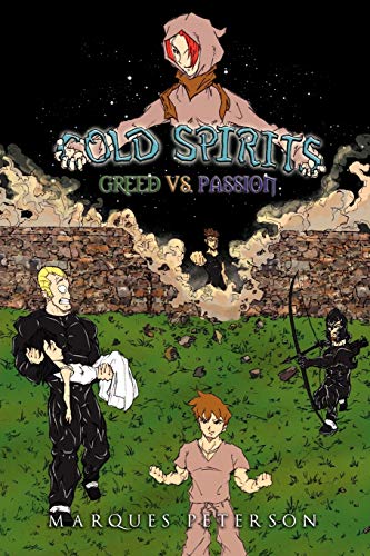 Cold Spirits: Greed vs. Passion: Greed vs. Passion