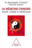 La médecine chinoise : santé, forme et diététique