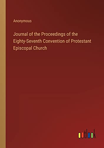 Journal of the Proceedings of the Eighty-Seventh Convention of Protestant Episcopal Church