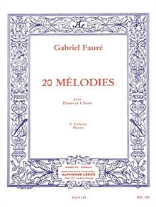 Gabriel Fauré - Vingt Melodies pour Mezzo et Piano, 2<Sup>E</Sup> Vol.