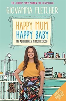 Happy Mum, Happy Baby: My adventures into motherhood