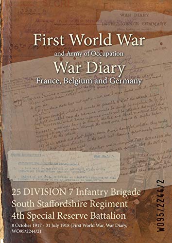 25 DIVISION 7 Infantry Brigade South Staffordshire Regiment 4th Special Reserve Battalion: 8 October 1917 - 31 July 1918 (First World War, War Diary, WO95/2244/2)