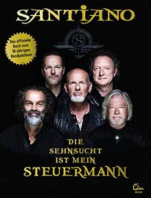 Die Sehnsucht ist mein Steuermann: Das erste offizielle Buch zur Band