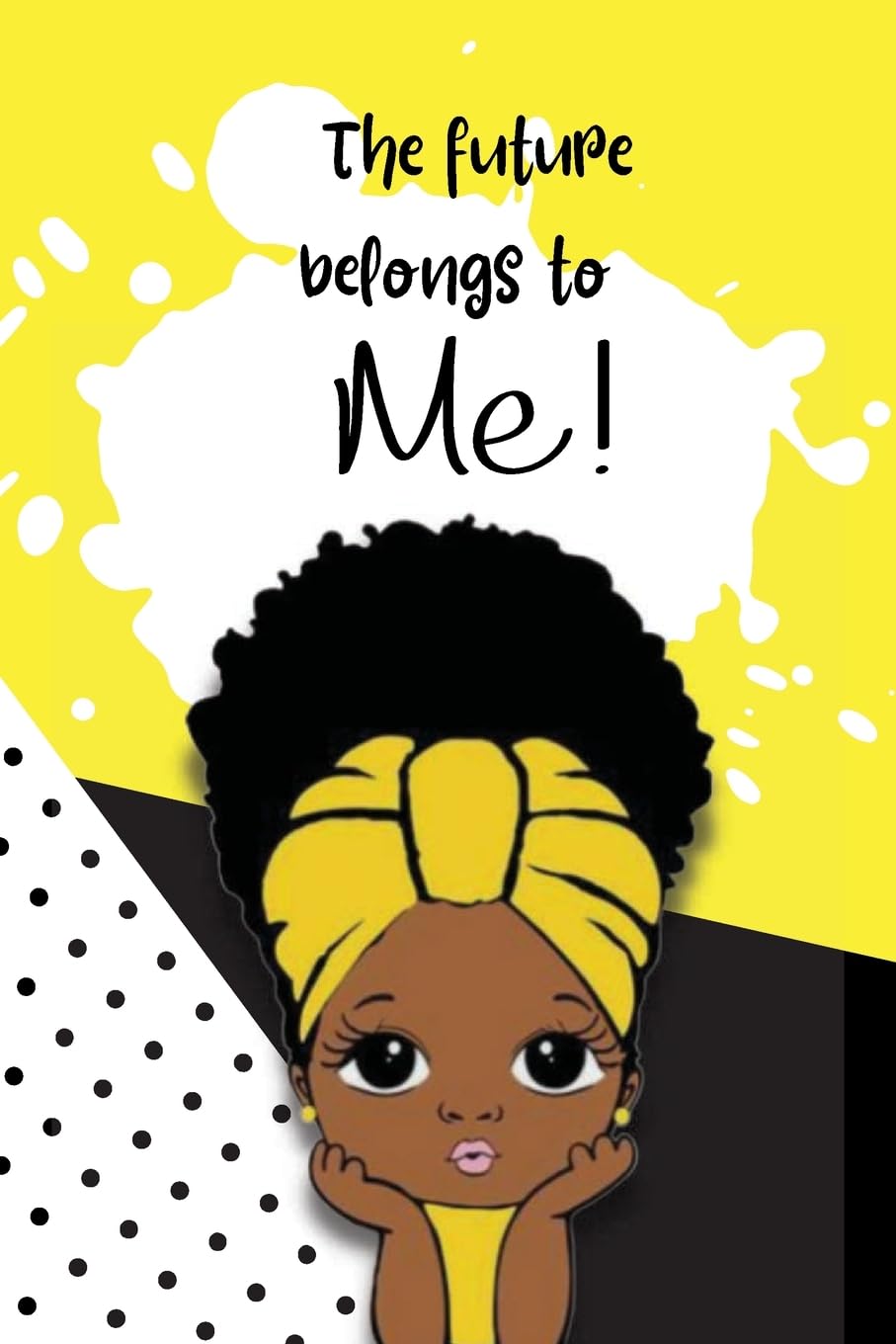 The Future Belongs to Me!