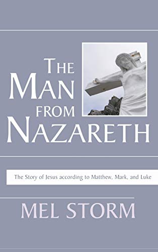 The Man from Nazareth: The Story of Jesus According to Matthew, Mark, and Luke