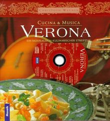 Verona. Inkl. CD. Ein musikalisch-kulinarischer Streifzug