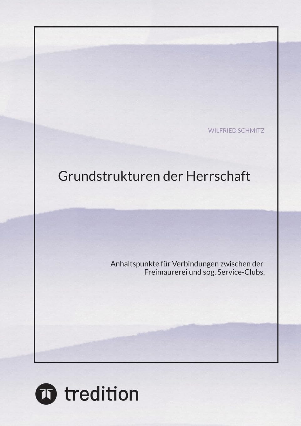 Grundstrukturen der Herrschaft: Anhaltspunkte für Verbindungen zwischen der Freimaurerei und sog. Service-Clubs.
